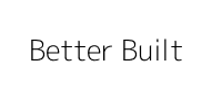 Better Built